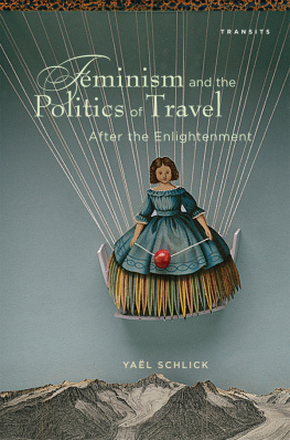 Yaël Schlick Feminism and the Politics of Travel After the Enlightenment