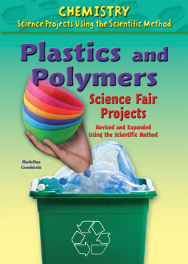 Madeline Goodstein - Plastics and Polymers Science Fair Projects, Revised and Expanded Using the Scientific Method