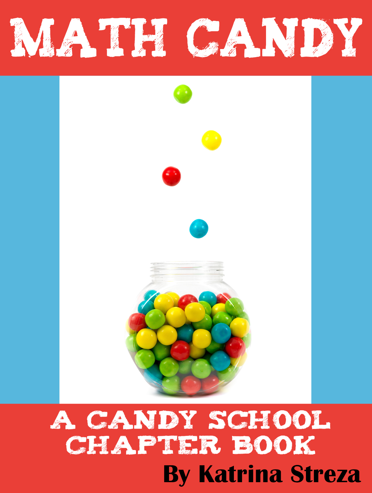 Math Candy by Katrina Streza Text copyright 2011 Katrina Streza Second - photo 1