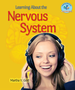 Martha V. Gold Learning about the Nervous System