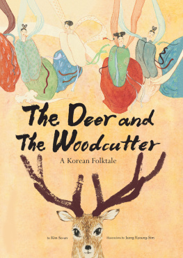 Kim So-Un The Deer and the Woodcutter: A Korean Folktale