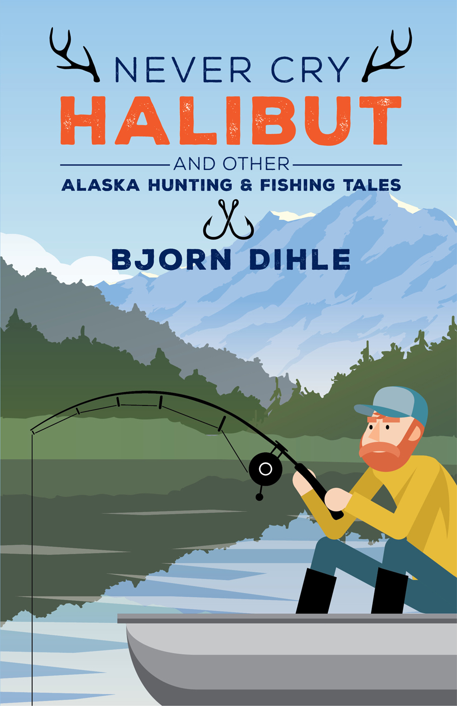 Never Cry Halibut And Other Alaska Hunting and Fishing Tales - image 1