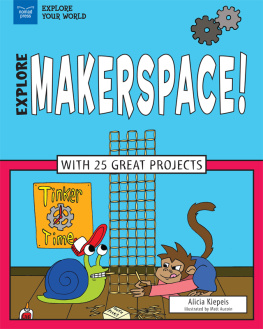 Alicia Z. Klepeis Explore Makerspace!: With 25 Great Projects