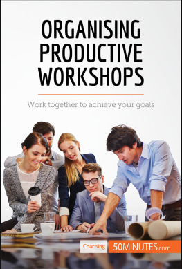 50MINUTES Organising Productive Workshops: Work together to achieve your goals