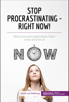 50Minutes - Stop Procrastinating--Right Now!: Beat your procrastination habit once and for all