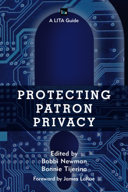 Bobbi Newman Protecting Patron Privacy: A LITA Guide