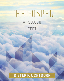 Dieter F. Uchtdorf - The Gospel at 30,000 Feet