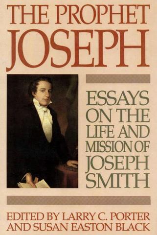 Prophet Joseph Essays on the Life and Mission of Joseph Smith Susan Easton - photo 1