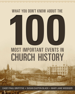 Casey Paul Griffiths - What You Dont Know about the 100 Most Important Events in Church History