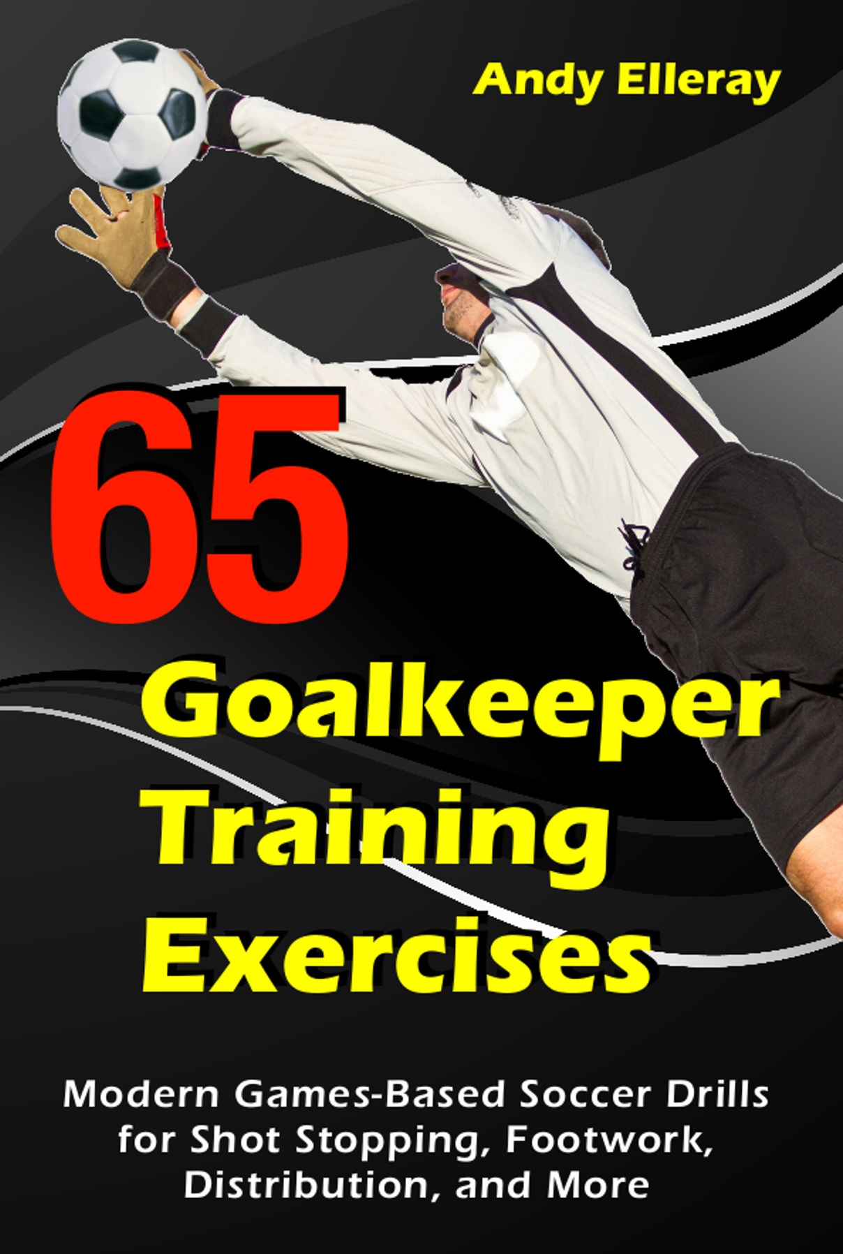 Table of Contents 65 Goalkeeper Training Exercises Modern Games-Based Soccer - photo 1