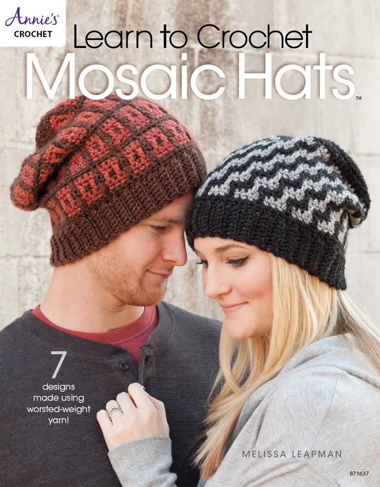 Learn to Crochet Mosaic Hats TM Have you always wanted to create beautiful - photo 1