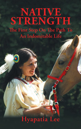 Hyapatia Lee Native Strength: The First Step on the Path to an Indomitable Life