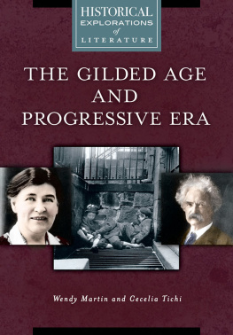 Wendy Martin Ph.D. The Gilded Age and Progressive Era: A Historical Exploration of Literature