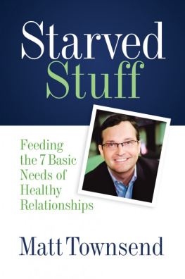 Matt Townsend - Starved Stuff: Feeding the 7 Basic Needs of Healthy Relationships