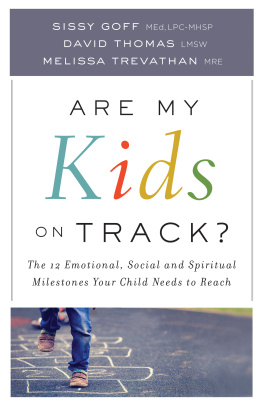 Sissy MEd Goff - Are My Kids on Track?: The 12 Emotional, Social, and Spiritual Milestones Your Child Needs to Reach