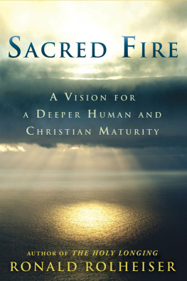 Ronald Rolheiser - Sacred Fire: A Vision for a Deeper Human and Christian Maturity