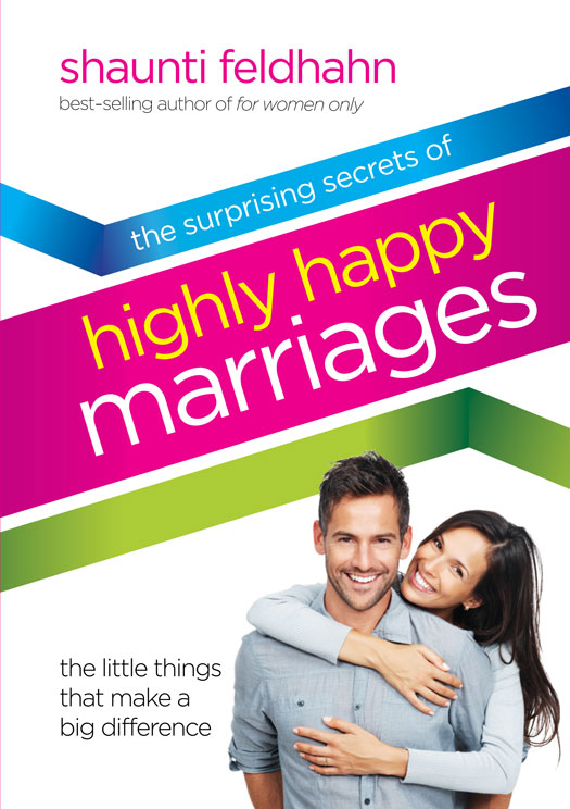 Praise for The Surprising Secrets of Highly Happy Marriages I am thrilled - photo 1