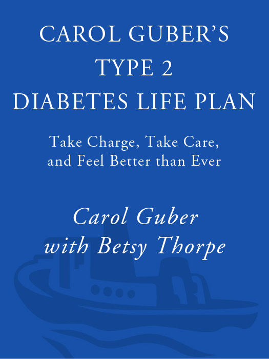 Praise for Carol Gubers Type 2 Diabetes Life Plan I knew when I was - photo 1