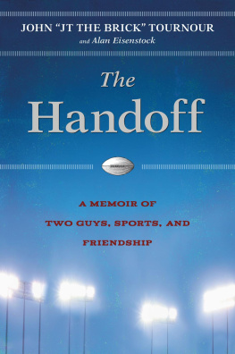 John Tournour - The Handoff: A Memoir of Two Guys, Sports, and Friendship