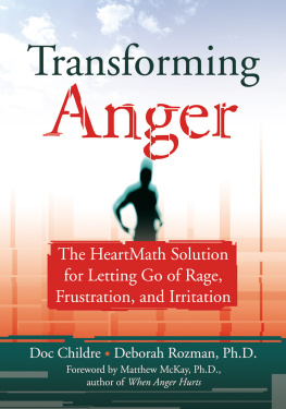 Doc Childre - Transforming Anger: The Heartmath Solution for Letting Go of Rage, Frustration, and Irritation