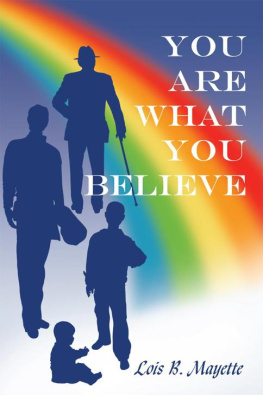 Lois B. Mayette - You Are What You Believe