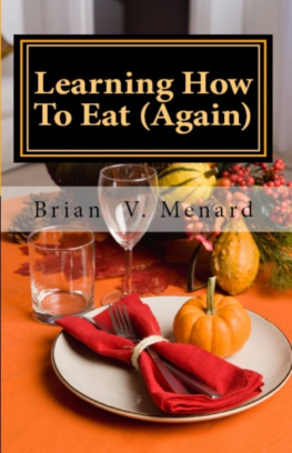 Brian V. Menard - Learning How to Eat (Again)