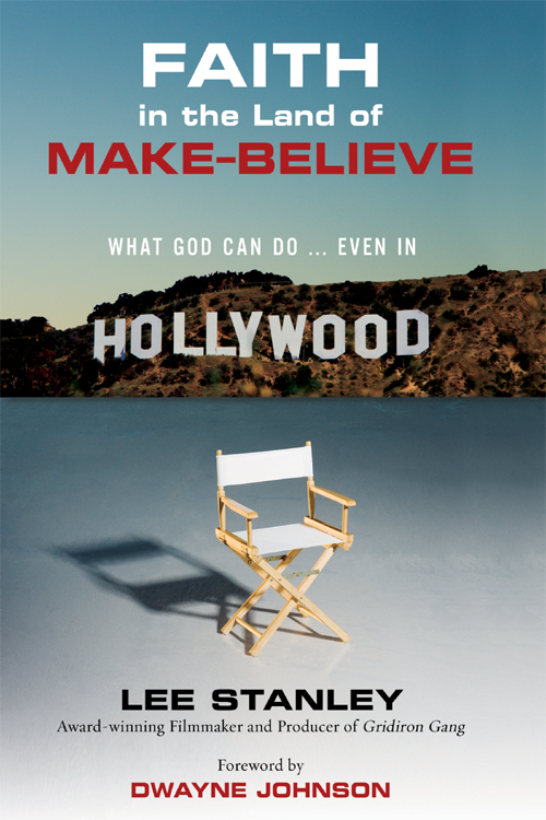 FAITH in the Land of MAKEBELIEVE WHAT GOD CAN DO EVEN IN HOLLYWOOD LEE - photo 1