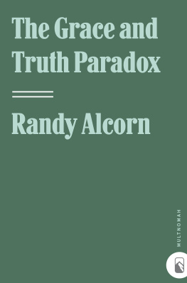 Randy Alcorn - The Grace and Truth Paradox: Responding with Christlike Balance