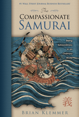 Brian Klemmer The Compassionate Samurai: Being Extraordinary in an Ordinary World