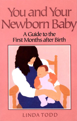 Linda Todd - You and Your Newborn Baby: A Guide to the First Months After Birth