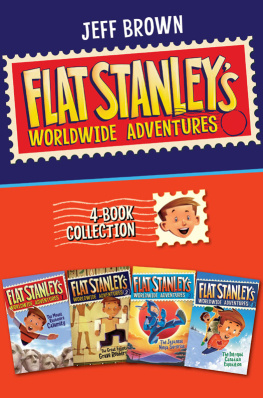 Jeff Brown - Flat Stanleys Worldwide Adventures 4-Book Collection: The Mount Rushmore Calamity, The Great Egyptian Grave Robbery, The Japanese Ninja Surprise, The Intrepid Canadian Expedition