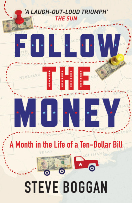 Steve Boggan - Follow the Money: A Month in the Life of a Ten-Dollar Bill