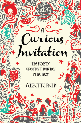 Suzette Field - A Curious Invitation: The Forty Greatest Parties in Fiction