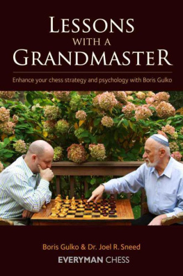 Boris Gulko - Lessons with a Grandmaster: Enhance Your Chess Strategy and Psychology with Boris Gulko