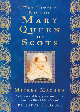 Mickey Mayhew The Little Book of Mary Queen of Scots