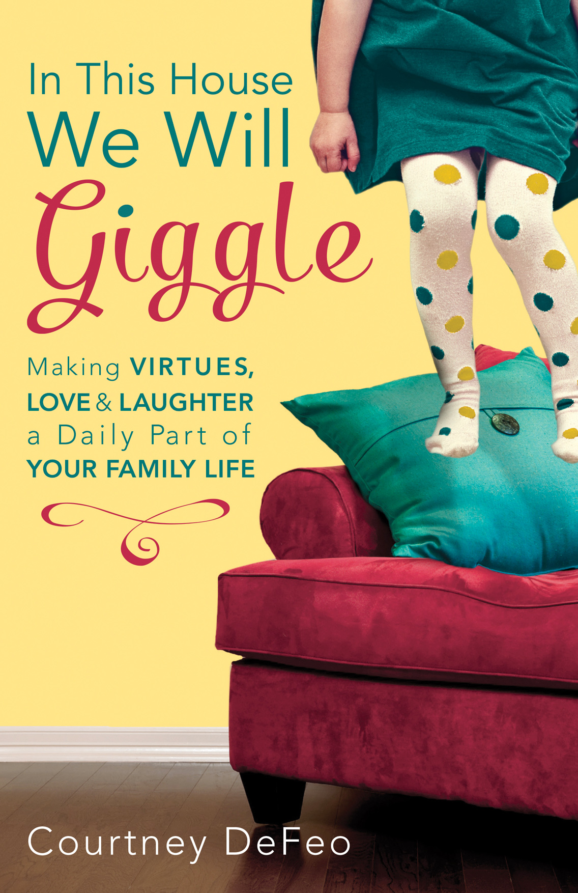 Praise for In This House We Will Giggle Every parent needs this book I - photo 1