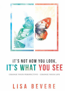 Lisa Bevere - Its Not How You Look, Its What You See: Change Your Perspective—Change Your Life