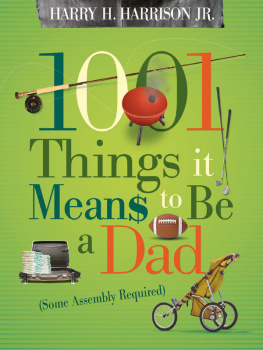 Harry Harrison - 1001 Things it Means to Be a Dad: (Some Assembly Required)