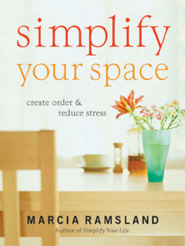 Marcia Ramsland - Simplify Your Space: Create Order and Reduce Stress