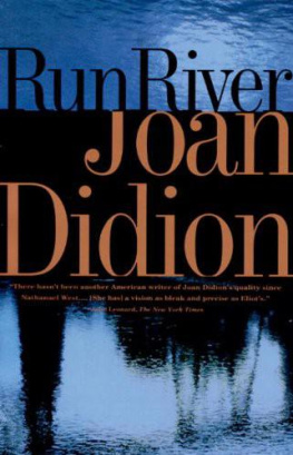 Joan Didion - Run river