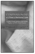 Companioning at a Time of Perinatal Loss A Guide for Nurses Physicians - photo 4