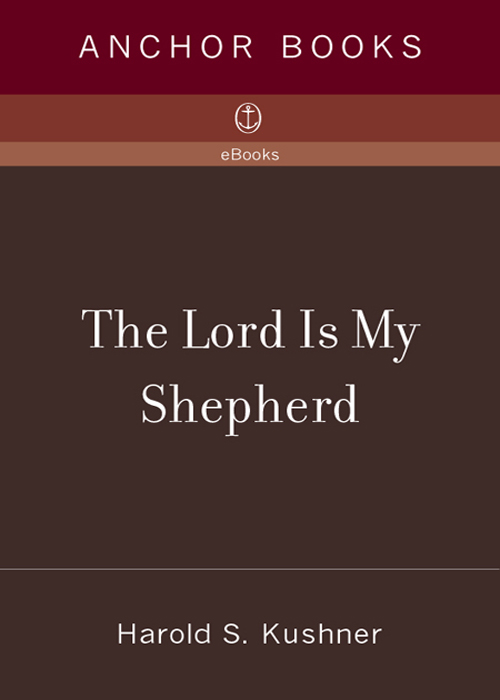 HAROLD S KUSHNER The Lord Is My Shepherd HEALING WISDOM OF THE TWENTY-THIRD - photo 1