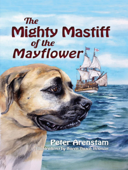 Peter Arenstam - The Mighty Mastiff of the Mayflower