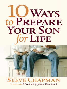 Steve Chapman - 10 Ways to Prepare Your Son for Life