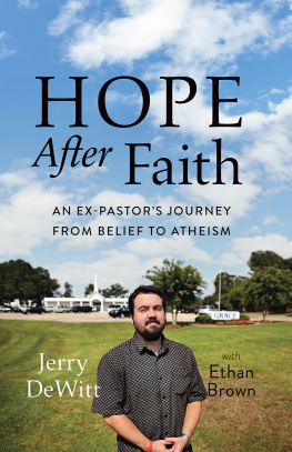 Jerry DeWitt - Hope after Faith: An Ex-Pastors Journey from Belief to Atheism