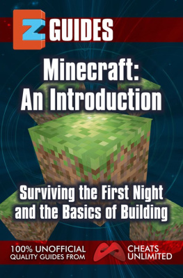 CheatsUnlimited Getting Started with Minecraft: An Introduction, Surviving the First Night and the Basics of Building