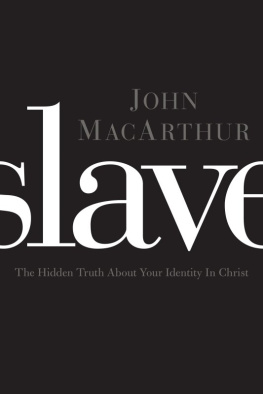 John MacArthur Slave: The Hidden Truth About Your Identity in Christ