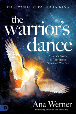 Ana Werner The Warriors Dance: A Seers Guide to Victorious Spiritual Warfare