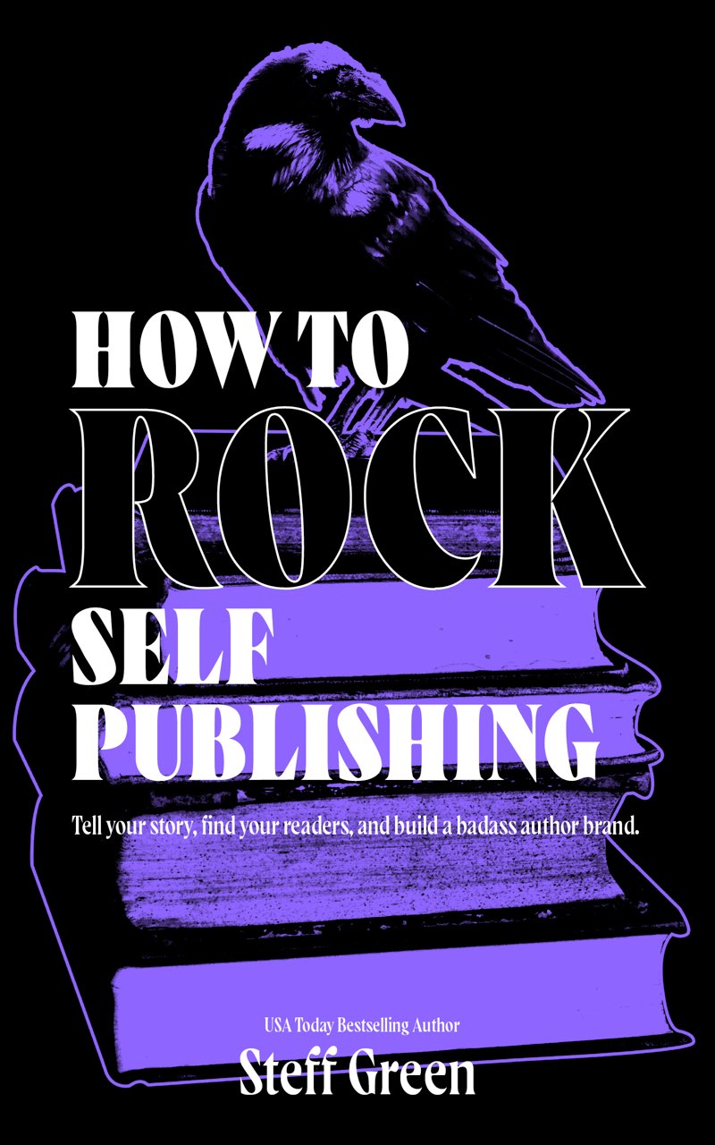 How to Rock Self-Publishing A Rage Against the Manuscript guide Steff Green - photo 1