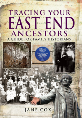 Jane Cox - Tracing Your East End Ancestors: A Guide for Family Historians